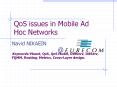 QoS issues in Mobile Ad Hoc Networks Navid NIKAEIN Keyword