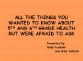 ALL THE THINGS YOU WANTED TO KNOW ABOUT 5TH AND 6TH GRAD