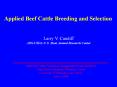 Applied Beef Cattle Breeding and Selection Larry V. Cundif