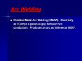 Arc Welding Shielded Metal Arc Welding (SMAW). Electricity