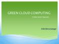 GREEN CLOUD COMPUTING-A Data Center Approach Srikrishn