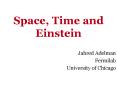 Space, Time and Einstein Jahred Adelman Fermilab Universit