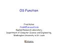 OS Function Fred Kuhns fredk@cse.wustl.edu Applied Researc