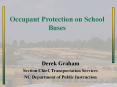 Occupant Protection on School Buses Derek Graham Sectio