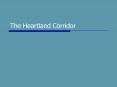 The Heartland Corridor Introducing the Heartland Corrido