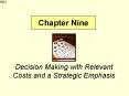 Chapter Nine Decision Making with Relevant Costs and 