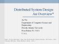 Distributed System Design: An Overview* Jie Wu Department o
