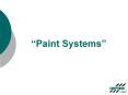  Paint Systems  * * Mar rate   Kynar is more flexible an