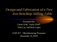 Design and Fabrication of a Two Axis Benchtop Milling Tabl