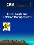CRM         CRM ( Customer Relation Management)            