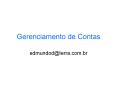 Gerenciamento de Contas edmundod@terra.com.br Princ pios 