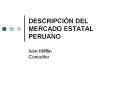 DESCRIPCI N DEL MERCADO ESTATAL PERUANO Iv n Miffli
