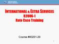 INTERNATIONAL & EXTRA SERVICES R2006-1 Rate Case Trainin