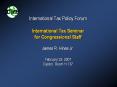 International Tax Policy Forum International Tax Seminar fo