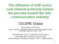 The diffusion of VoIP (voice over internet protocol) foster
