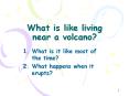 What is like living near a volcano? What is it like most o