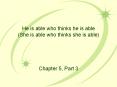 He is able who thinks he is able (She is able who thinks sh