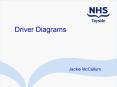 Driver Diagrams Jackie McCallum Why use driver diagrams? T