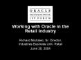 Working with Oracle in the Retail Industry Richard Michalec