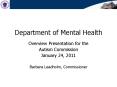 Department of Mental Health Overview Presentation for th