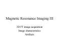 Magnetic Resonance Imaging III 3D FT image acquisition Imag