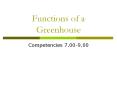Functions of a Greenhouse Competencies 7.00-9.00 Function