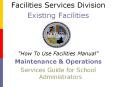 Facilities Services Division Existing Facilities  How To Us