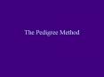 The Pedigree Method History Practice of the pedigree metho