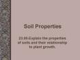 Soil Properties 23.00-Explain the properties of soils an
