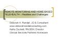 REMOTE MONITORING AND HOME-BASED TELEHEALTH   Realities an