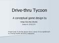 by running his/her drive-thru restaurant. Drive-Thru Tycoo