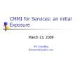 CMMI for Services: an initial Exposure March 13, 2009 JF