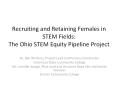Recruiting and Retaining Females in STEM Fields: The Ohi