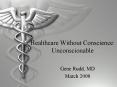 Healthcare Without Conscience: Unconscionable Gene Rudd, M