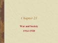 Chapter 23 War and Society 1914 1920 How and why did Worl