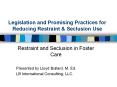 Legislation and Promising Practices for Reducing Restraint 
