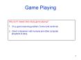 Game Playing Why do AI researchers study game playing? It 