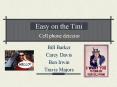 Easy on the Tini Cell phone detector Bill Barker Carey Davi