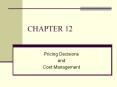 CHAPTER 12 Pricing Decisions and Cost Management Pricing an