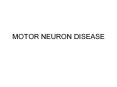 MOTOR NEURON DISEASE MMN Individual motor nerve affected ou