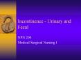 Incontinence - Urinary and Fecal NPN 200 Medical Surgica