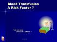Blood Transfusion A Risk Factor ? THIS NEW DRUG SHOULD BE 