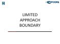 LIMITED APPROACH BOUNDARY The Limited Approach Boundar