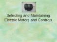 Selecting and Maintaining Electric Motors and Controls ..