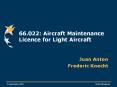 66.022: Aircraft Maintenance Licence for Light Aircraft Jua