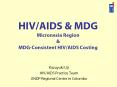 HIV/AIDS & MDG Micronesia Region & MDG-Consistent HIV/AID