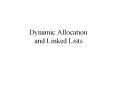 Dynamic Allocation and Linked Lists Dynamic memor