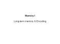 Memory I Long-term memory & Encoding One explanation fo