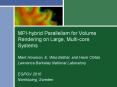 MPI-hybrid Parallelism for Volume Rendering on Large