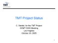 TMT Project Status C. Steidel, for the TMT Project GSMT SW